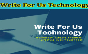 About Gerenal Information Write For Us Technology