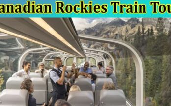 Canadian Rockies Train Tour What Makes it Unique From Other Train Tours