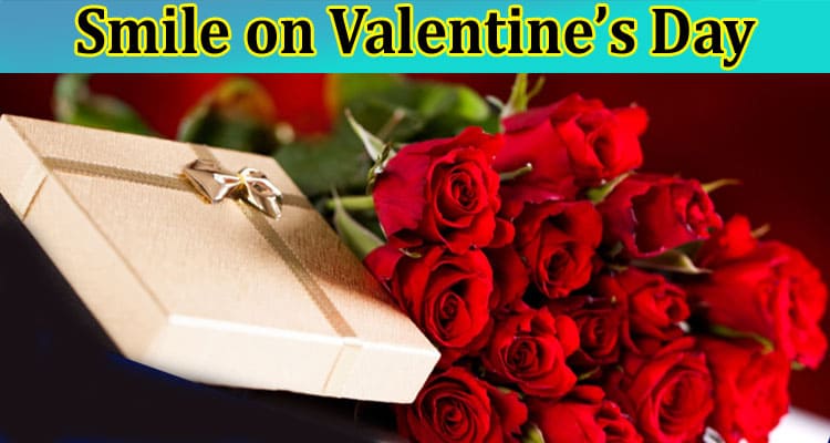 Complete Information About Unique Surprise Ideas to Make Her Smile on Valentine’s Day