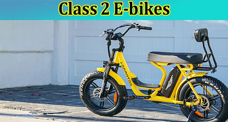 Complete Information About What to Know About Class 2 E-bikes Pedal Assist & Throttle Control