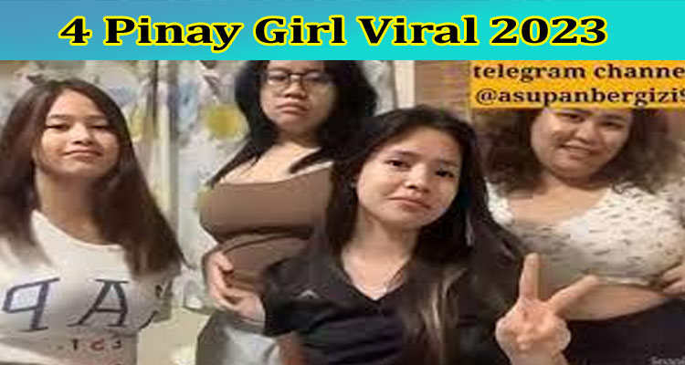 [Watch] 4 Pinay Girl Viral 2023: Check 4 Sekawan Original Viral Video Details From TWITTER, Reddit, TIKTOK, Instagram, YOUTUBE, And Telegram
