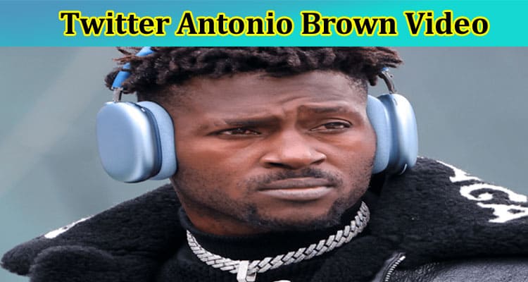 Latest News Twitter Antonio Brown Video