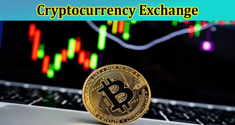 Cryptocurrency Exchange: A Quick Guide for Beginners