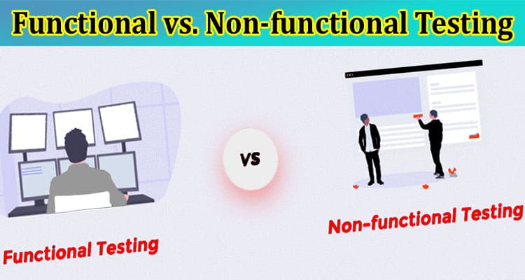 Difference Between Functional vs. Non-functional Testing