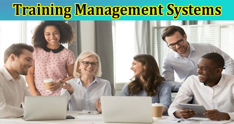 Importance of Training Management Systems