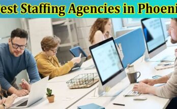 Complete Information About Streamline Your Hiring Process With the Best Staffing Agencies in Phoenix