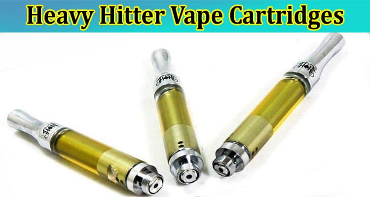 What Are Heavy Hitter Vape Cartridges?