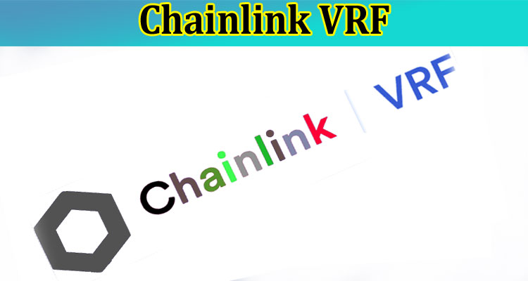 Complete Information About What Is Chainlink VRF
