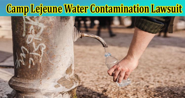 Who Is Eligible to File a Camp Lejeune Water Contamination Lawsuit?