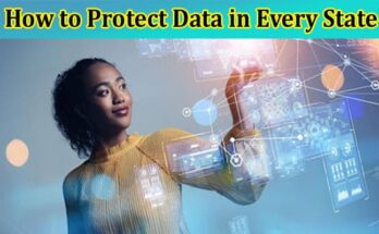 Complete Information How to Protect Data in Every State