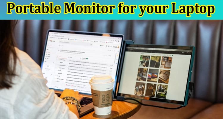 How Portable Monitor for your Laptop Helps in Office Work