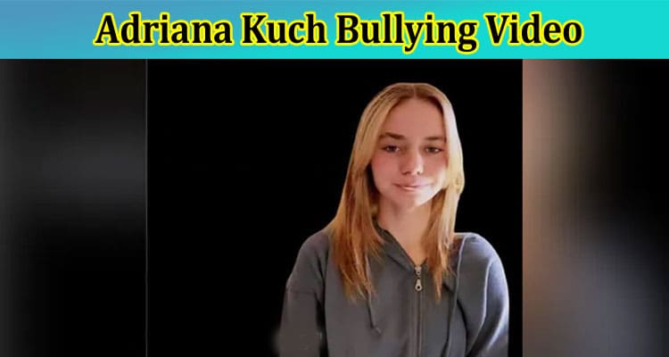 Adriana Kuch Bullying Video: Why The Fight News Is Scrolling On Internet? Discover The Truth!