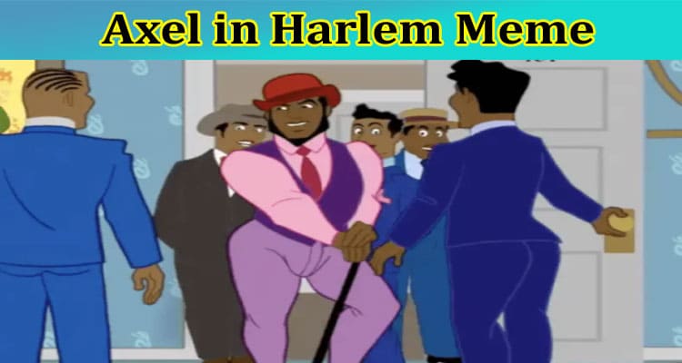 [Updated] Axel in Harlem Meme: Is Full Video Still Accessible On Reddit & Twitter Platforms? Read Now!