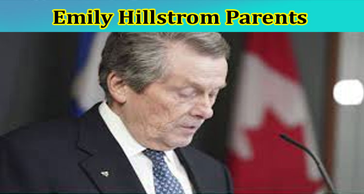 [Updated] Emily Hillstrom Parents: Check Complete Information On Emily Hillstrom And Toronto Mayor From Instagram