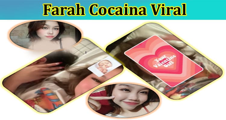 Farah Cocaina Viral: Check Complete Information On Farah Cocaina Scandal Video Leaked On Reddit, Tiktok, Instagram, Youtube, Telegram, And Twitter