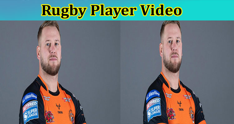 [Full Original Video] Rugby Player Video: Is The Video Leaked On Reddit, Tiktok, Instagram, Youtube, Telegram & Twitter Platforms? Know Facts Now!
