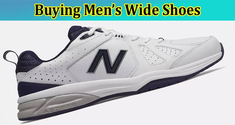 Complete Information About 5 Things to Know When Buying Men’s Wide Shoes
