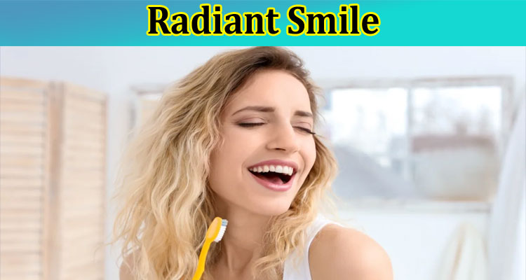 7 Ways to Have a Radiant Smile
