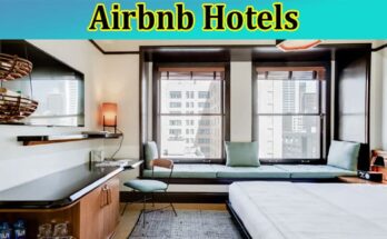 Complete Information About All About the Airbnb Hotels