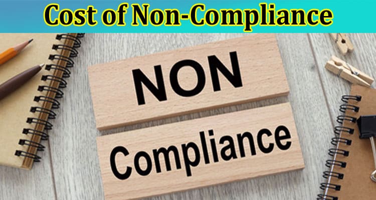 The Cost of Non-Compliance: Why Following Security Standards Is Crucial
