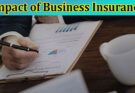 Complete Information About The Impact of Business Insurance on Your Bottom Line
