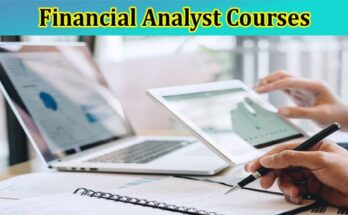 Complete Information About Top 10 Benefits of Financial Analyst Courses