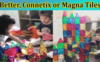 Complete Information About What Is Better, Connetix or Magna Tiles