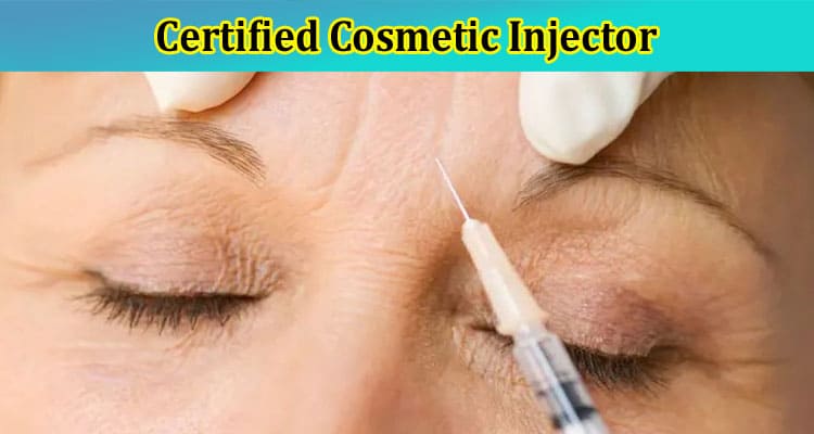 Do You Want to Be a Certified Cosmetic Injector? Here’s What to Know