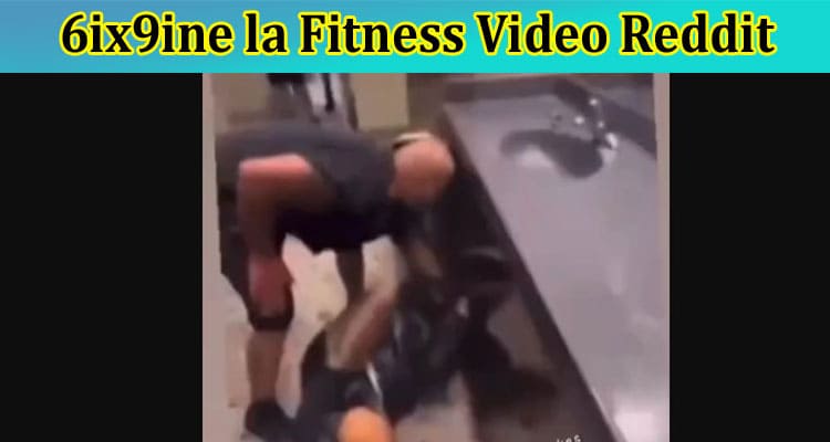 [Full Original Video] 6ix9ine La Fitness Video Reddit: Has Tekashi 69 Getting Jumped At Center? Check Twitter Link Now!
