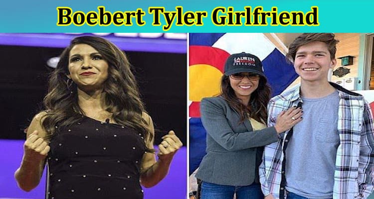Boebert Tyler Girlfriend: Who Is Lauren Boebert? Also Explore Details On Grandma, Daughter, Ages, And Kids