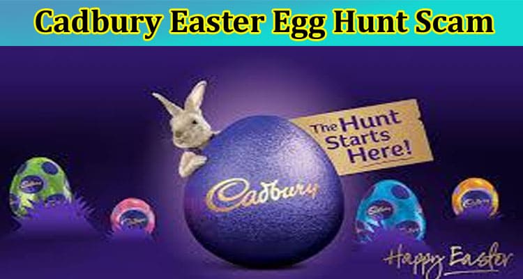 Latest News Cadbury Easter Egg Hunt Scam