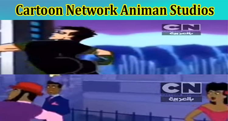 [Updated] Cartoon Network Animan Studios: Did It Get Hacked in 2023? Has The Culprit Found? Reveal Facts Here!