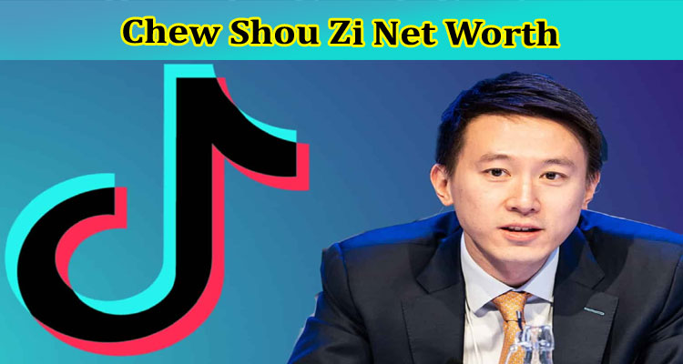 Chew Shou Zi Net Worth: Why TikTok CEO is Trending on LINKEDIN & Reddit? What Is His Salary? Who Is His Wife & Parents? Read Wiki Here Now!
