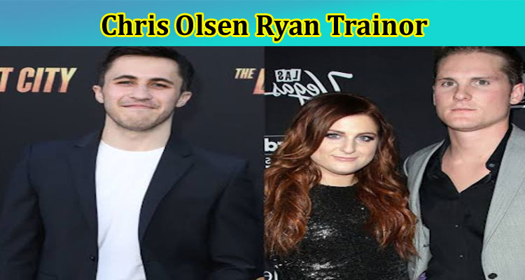 Chris Olsen Ryan Trainor: How Old Are They Both? Is Ryan Gay? Are They Dating Each Other? Check out Their Age & Latest TikTok Updates Here!