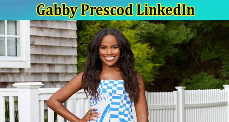 Gabby Prescod LinkedIn: Is She Working In Blanc Magazine? Where is Her House? Check Her Parents & Age Details Here!
