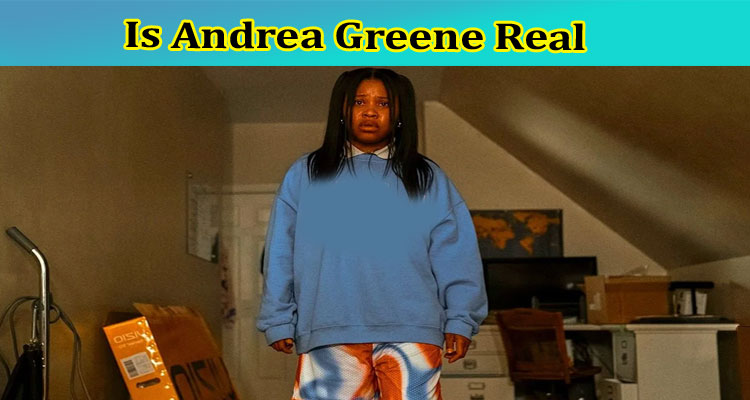 [Updated] Is Andrea Greene Real: What Is Andrea Greene Story In The Series? Is She Still Alive? Gather Full Information On Story