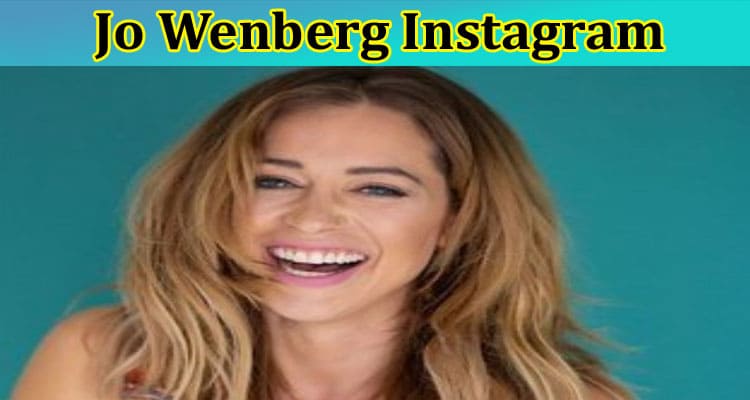 Jo Wenberg Instagram: Is Jo Wenberg A Hair Stylist? Also Find Full Details On Her Pictures