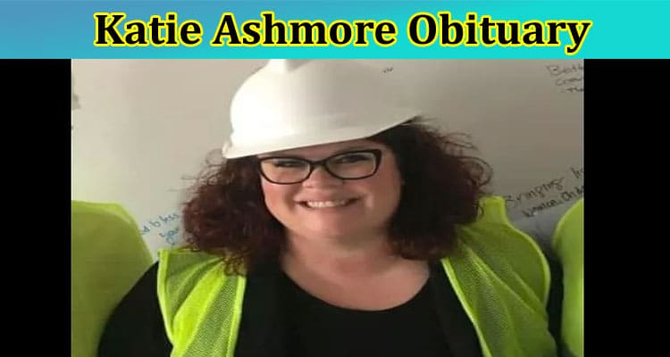 Latest News Katie Ashmore Obituary