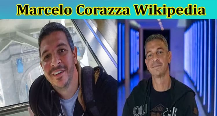 Marcelo Corazza Wikipedia: Check Instagram Link For Trending Video Here!