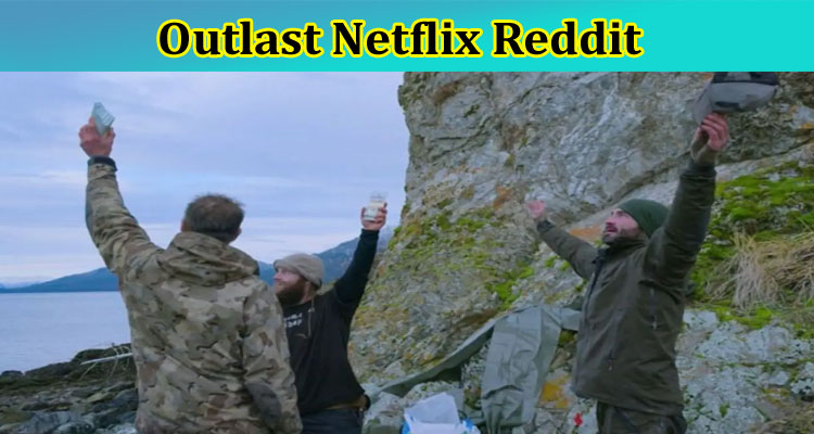 Outlast Netflix Reddit: Who Is The IMDB Winner? Find Name Here!