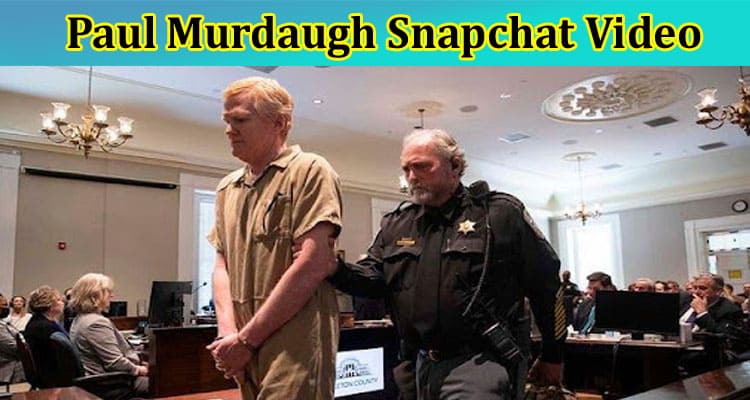 [Full Original Video] Paul Murdaugh Snapchat Video: Check Full Details On Autopsy Photos Graphic Viral On Reddit, Tiktok, Instagram, Youtube, And Telegram
