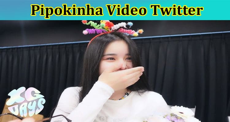 Pipokinha Video Twitter: How It Went Viral On Reddit, Tiktok, Instagram, Youtube & Telegram? Check Links Here!
