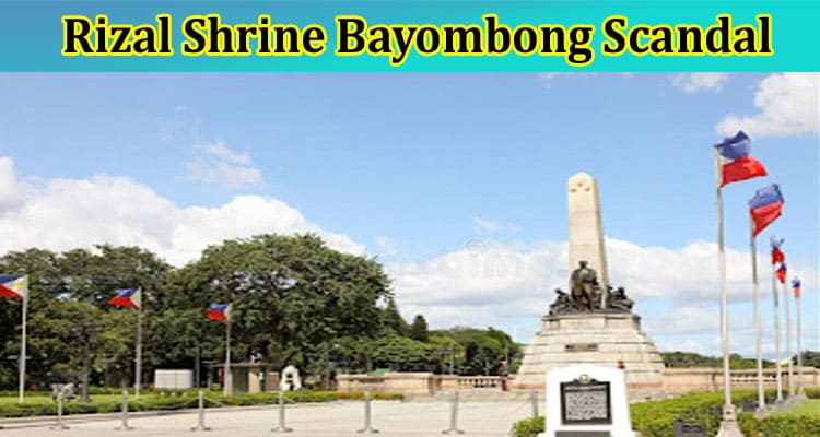 {Updated} Rizal Shrine Bayombong Scandal: Explore Complete Information On Rizal Shrine Calamba Laguna, And Rizal Shrine Dapitan