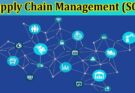 Latest News Supply Chain Management (SCM) What It Is and Why It Is Important