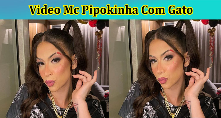 Video Mc Pipokinha Com Gato: Check The Content Of Mc Pipokinha Com Gato From Twitter