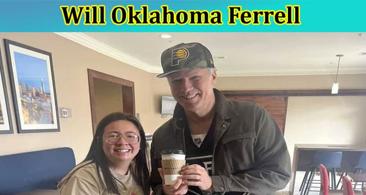 Will Oklahoma Ferrell: How Oklahoma Ferrell Spotted In The Coffee Shop? Explore Full Details About Event