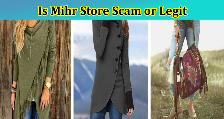 Is Mihr Store Scam or Legit {March 2023} Get Reviews!