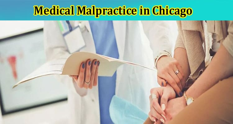 What You Should Know About Medical Malpractice in Chicago
