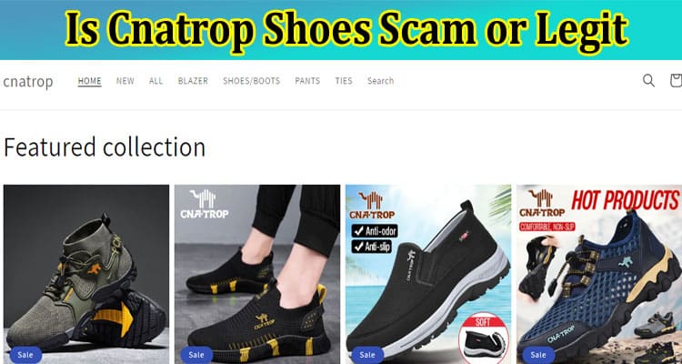 Is Cnatrop Shoes Scam or Legit {April 2023} Reviews!