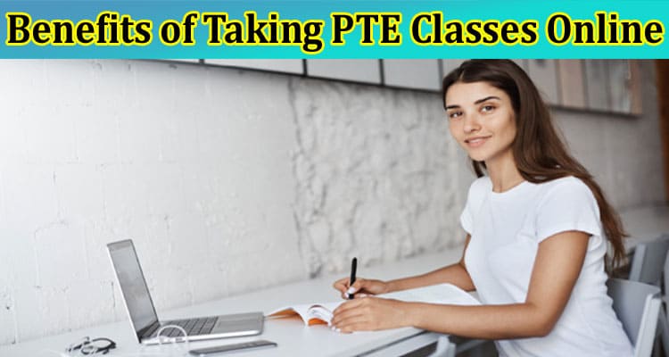 10 Benefits of Taking PTE Classes Online